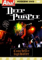 DEEP PURPLE Come hell or high water DVD