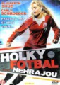 HOLKY FOTBAL NEHRAJOU dvd